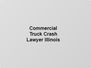 Commercial Truck Crash Lawyer Illinois